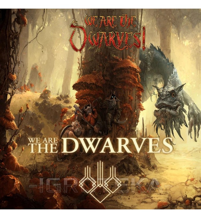 We Are The Dwarves